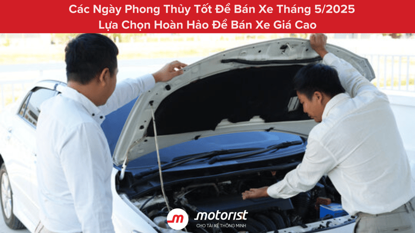 Các Ngày Tốt Để Bán Xe Ô Tô Trong Tháng 5 Năm 2025: Lựa Chọn Hoàn Hảo Để Bán Xe Giá Cao, photo 1